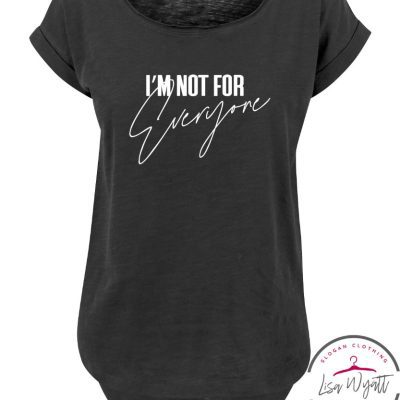 I'm Not for Everyone Sassy Graphic T-Shirt
